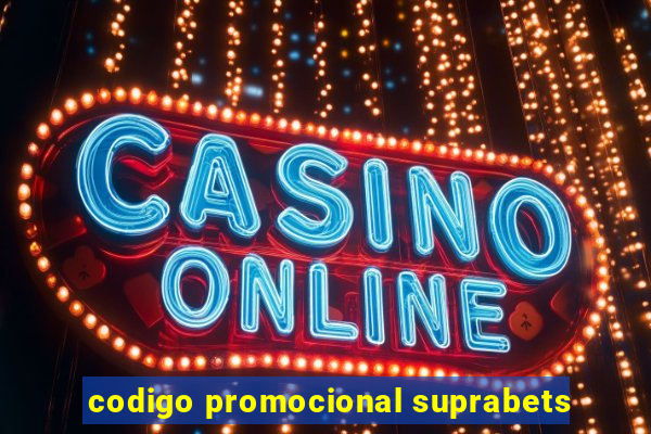 codigo promocional suprabets